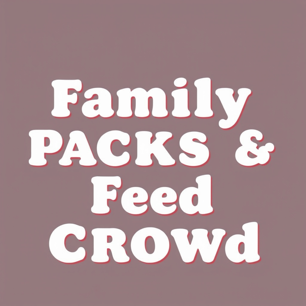 Family Packs & Feed A Crowd